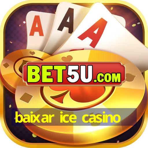 baixar ice casino